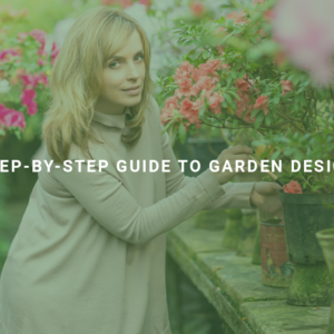 Step-by-Step Guide to Garden Design