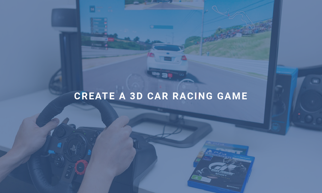 Create a 3D Car Racing Game