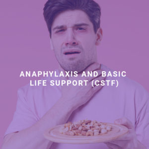 Anaphylaxis and Basic Life Support (CSTF)