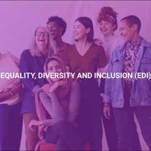 Equality, Diversity and Inclusion (EDI)