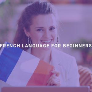French Language for Beginners