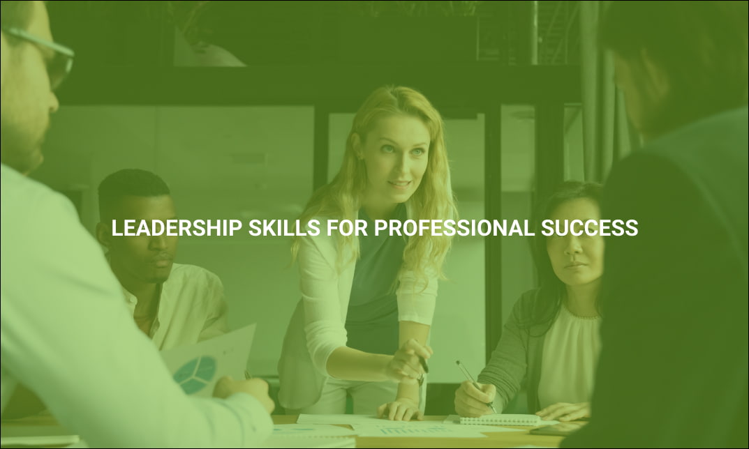 Leadership Skills For Professional Success