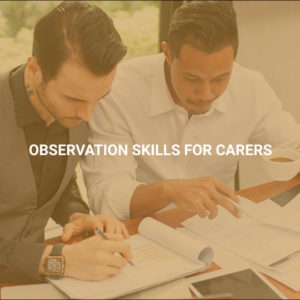 Observation Skills for Caregivers