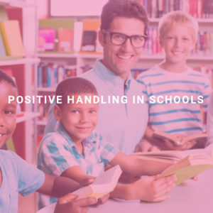 Positive Handling in Schools