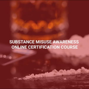 Substance Misuse Awareness Online Certification Course