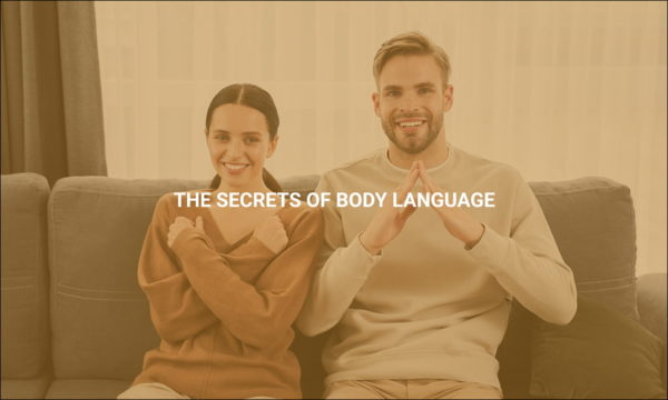 The Secrets of Body Language