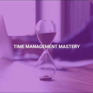 Time Management Mastery