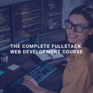 The Complete Fullstack Web Development Course