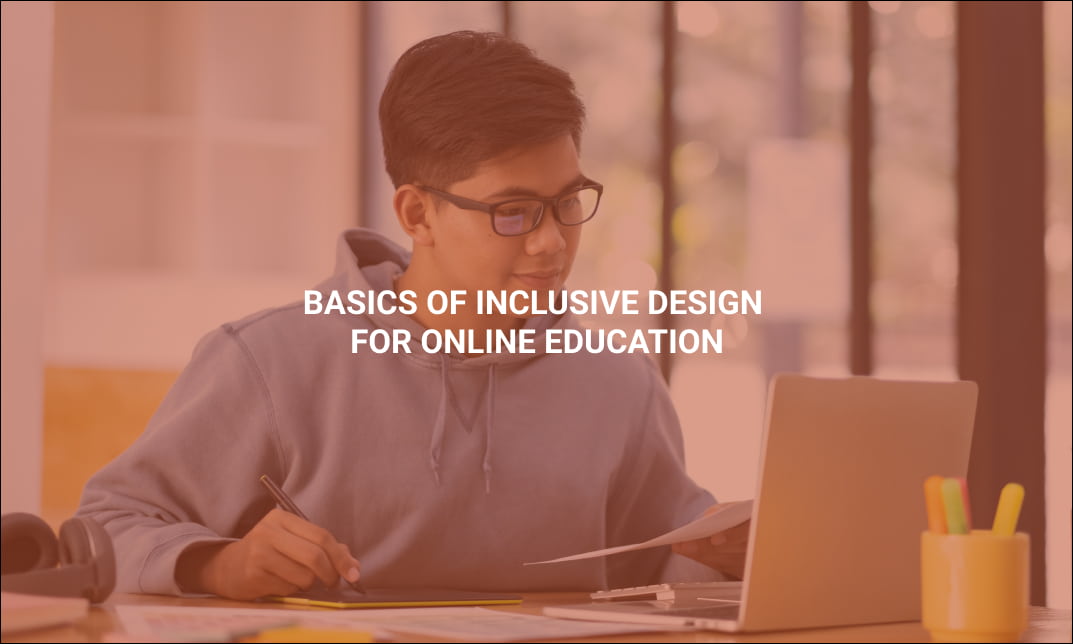 Basics of Inclusive Design for Online Education