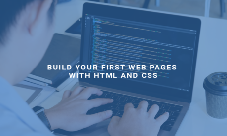 Build Your First Web Pages With HTML and CSS