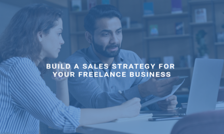 Build a Sales Strategy for Your Freelance Business