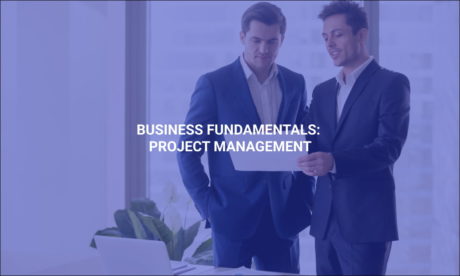 Business Fundamentals: Project Management