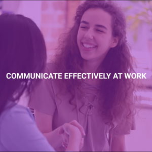 Communicate Effectively at Work