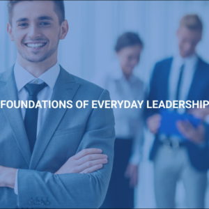 Foundations of Everyday Leadership