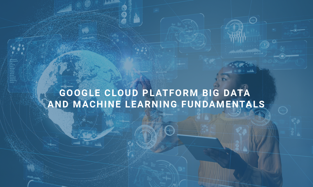 Google Cloud Platform Big Data and Machine Learning Fundamentals