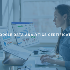 Google Data Analytics Certificate