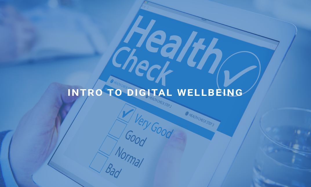 Intro to Digital Wellbeing