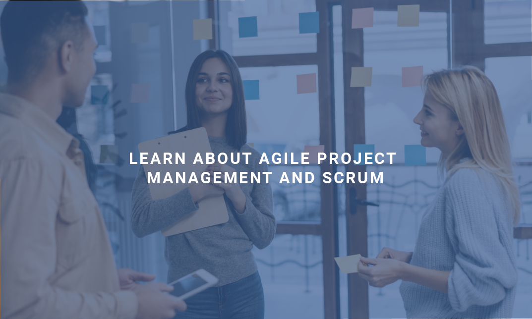 Learn About Agile Project Management and SCRUM
