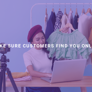 Make Sure Customers Find You Online