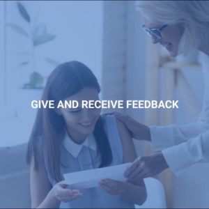 Give and Receive Feedback