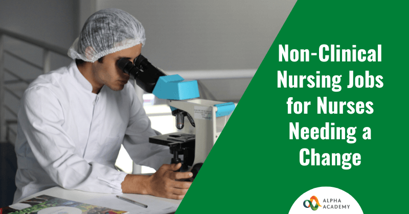Non-Clinical Nursing Jobs for Nurses Needing a Change