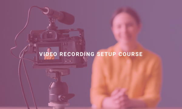 Video Recording Setup Course