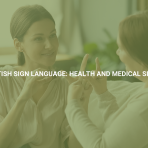British Sign Language: Health and Medical Signs