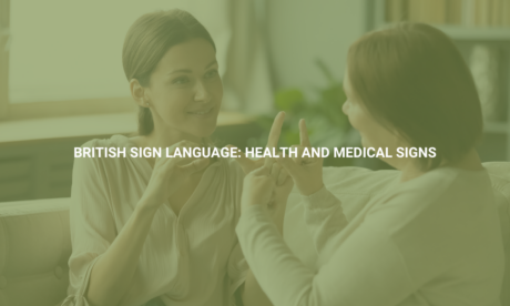 British Sign Language: Health and Medical Signs