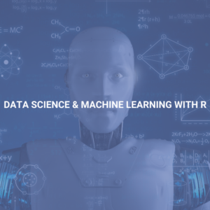 Data Science & Machine Learning with R