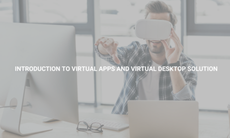 Introduction to Virtual Apps and Virtual Desktop Solution