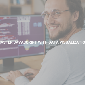 Master JavaScript with Data Visualization