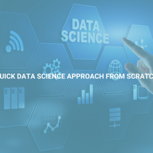 Quick Data Science Approach from Scratch