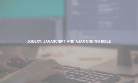 jQuery: JavaScript and AJAX Coding Bible