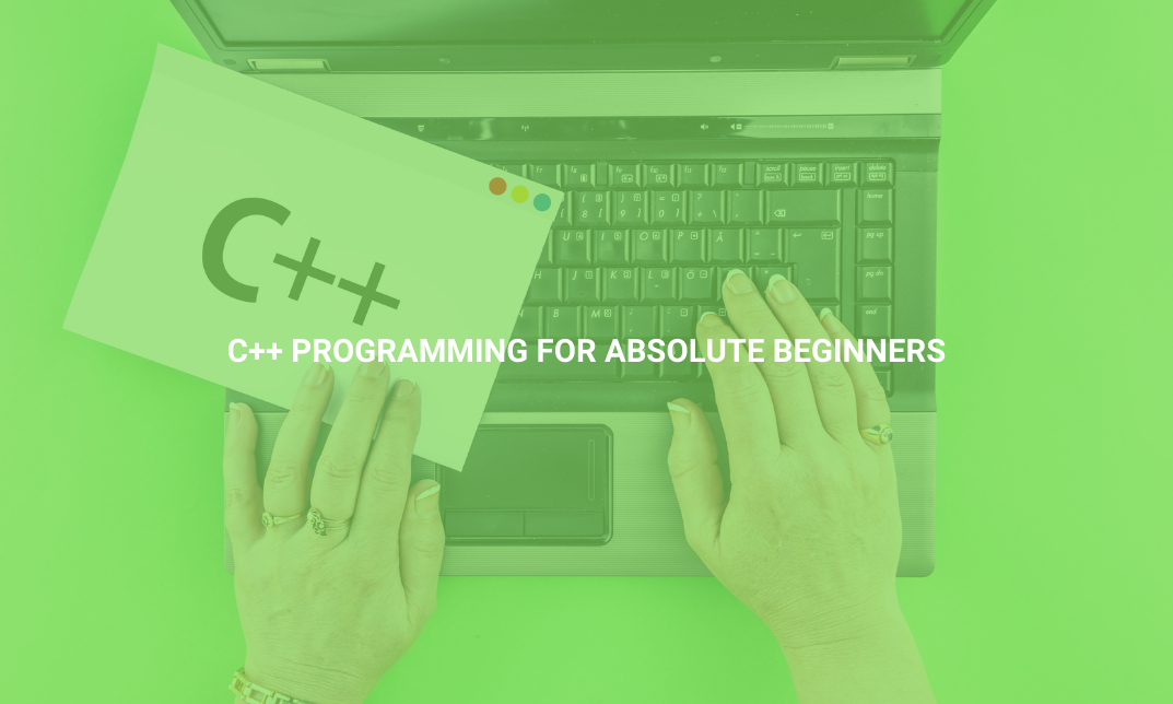 C++ Programming for Absolute Beginners