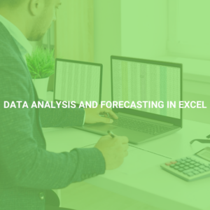 Data Analysis and Forecasting in Excel