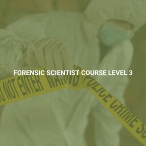 Forensic Scientist Course Level 3