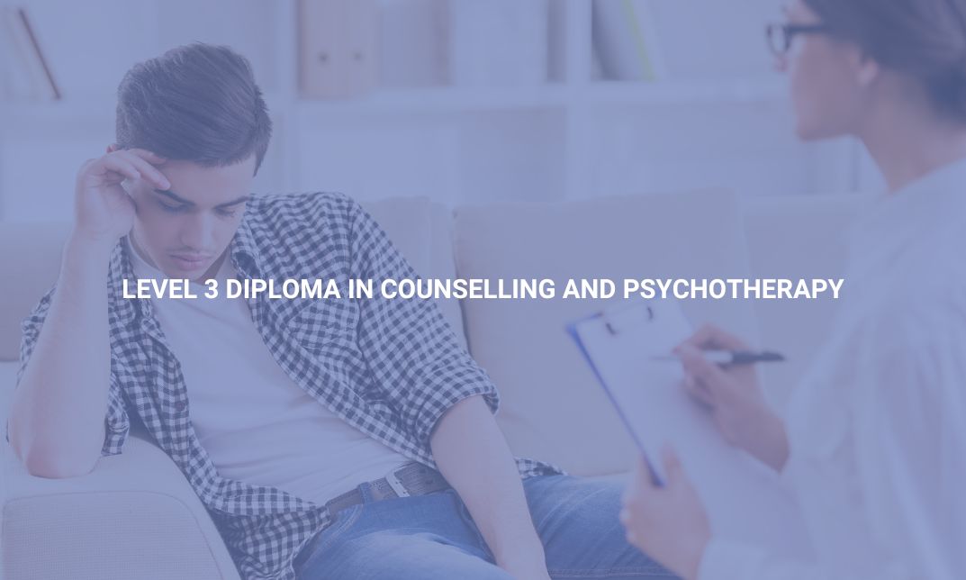 Level 3 Diploma in Counselling and Psychotherapy
