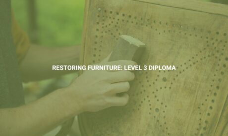 Restoring Furniture: Level 3 Diploma