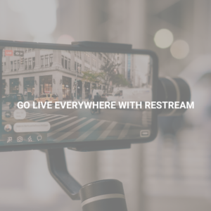 Go Live Everywhere with Restream