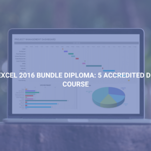 Microsoft Excel 2016 Bundle Diploma: 5 Accredited Diplomas in 1 Course