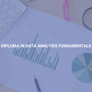 Diploma in Data Analysis Fundamentals