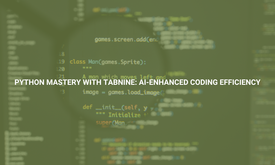 Python Mastery with Tabnine: AI-Enhanced Coding Efficiency
