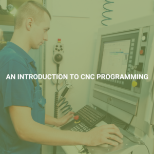 An Introduction to CNC Programming