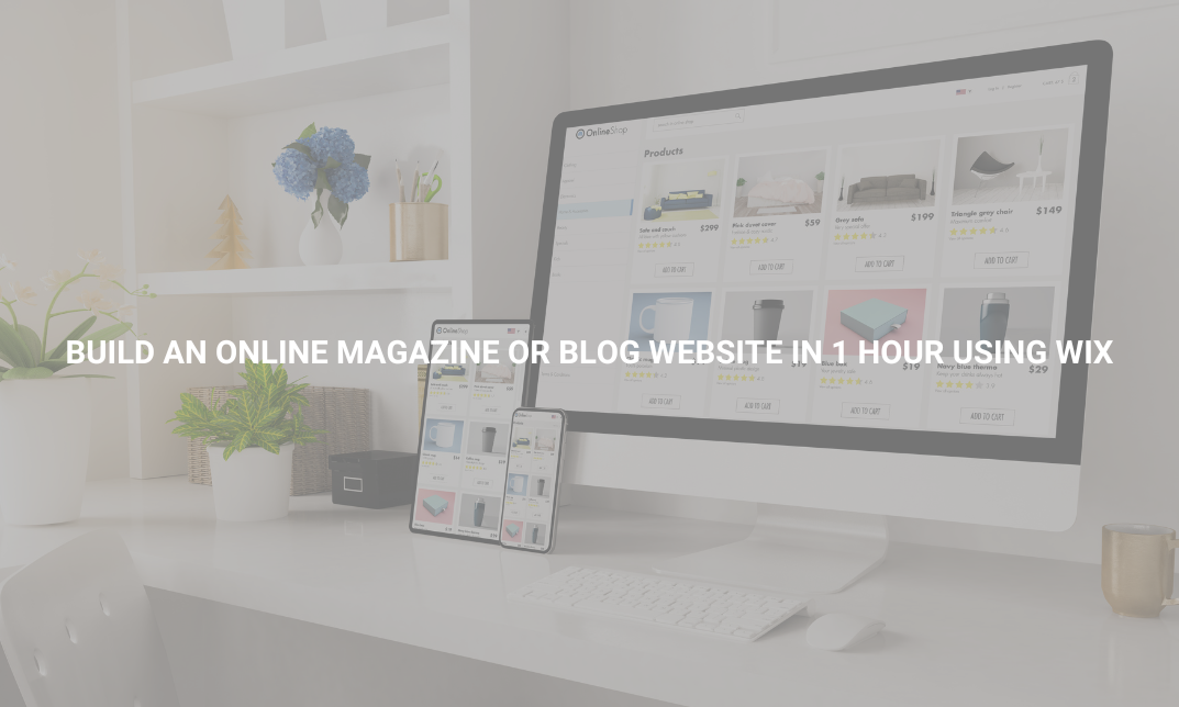 Build An Online Magazine or Blog Website in 1 hour using Wix
