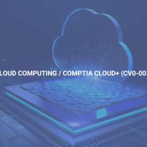 Cloud Computing / CompTIA Cloud+ (CV0-003)
