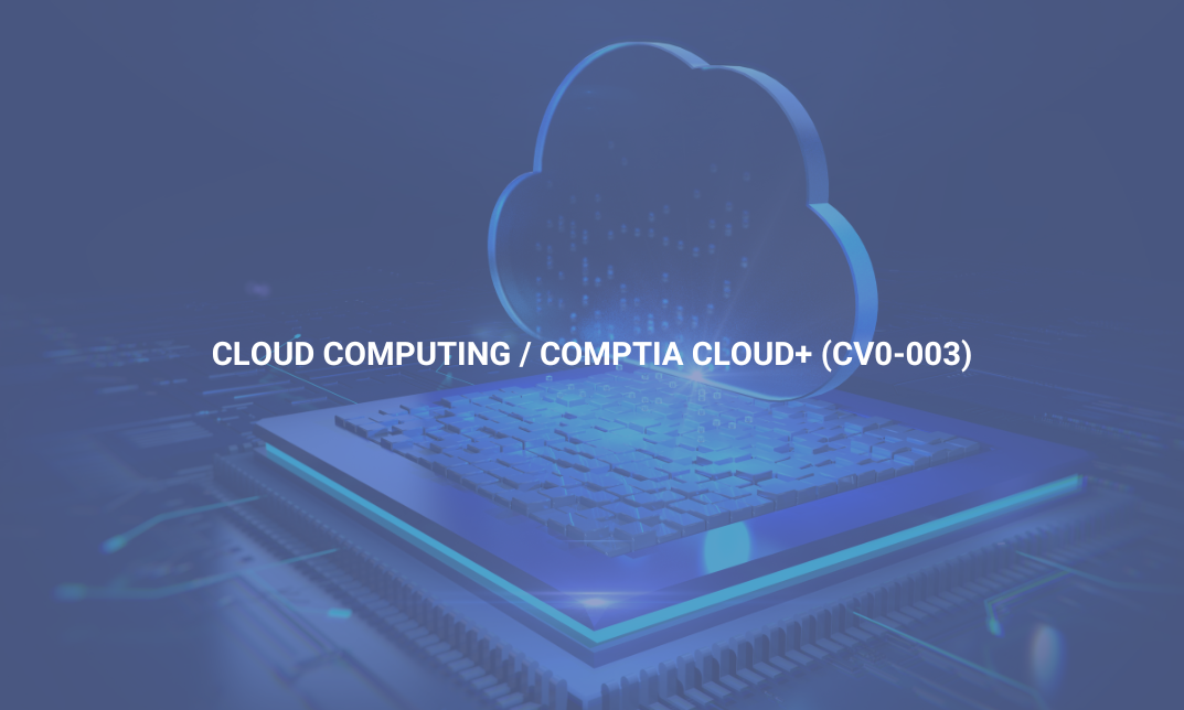 Cloud Computing / CompTIA Cloud+ (CV0-003)
