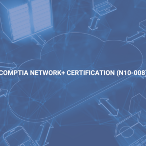 CompTIA Network+ Certification (N10-008)