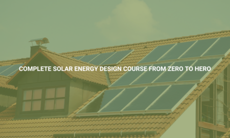 Complete Solar Energy Design Course From Zero To Hero