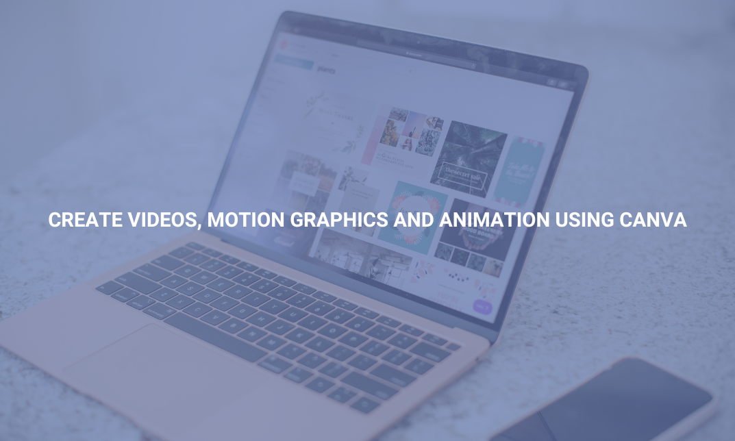Create Videos, Motion Graphics and Animation Using Canva