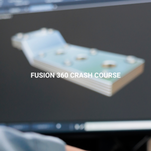 Fusion 360 Crash Course